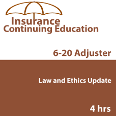 4-hour Law & Ethics Update 6-20 All-Lines Adjusters (5-620) CE Course 