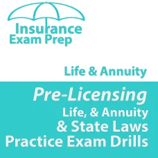 Life, Annuity and Florida Specifics Exam Drills Life, Annuity and Florida Specifics Exam Drills