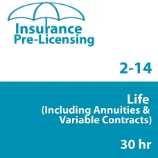30 hr 2-14 Life and Variable Annuity Prelicensing Course 30 hr 2-14 Life and Variable Annuity Prelicensing Course